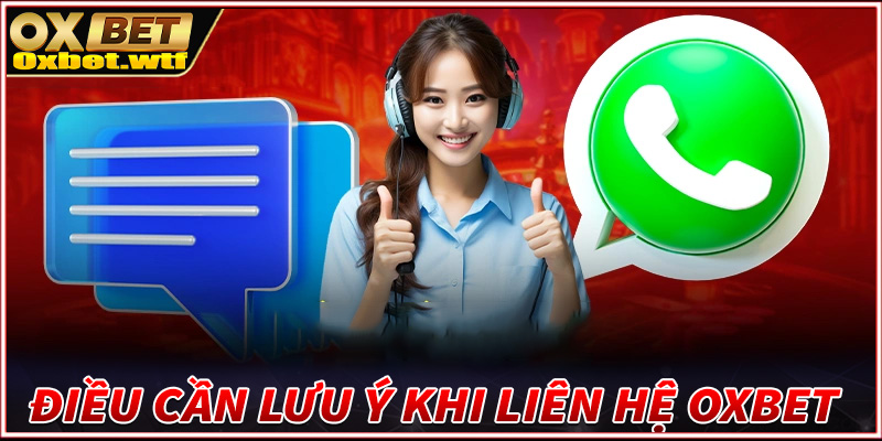 Điều người chơi cần phải lưu ý khi liên hệ Oxbet